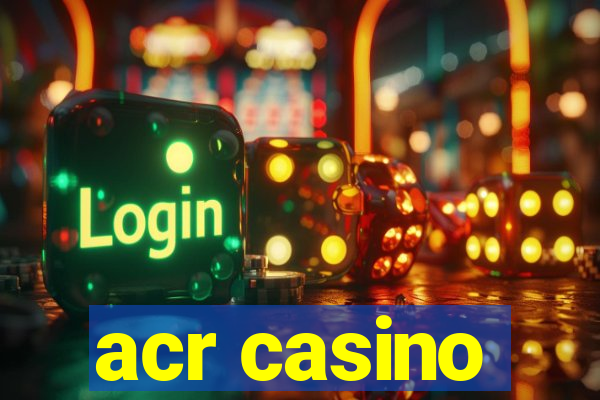 acr casino