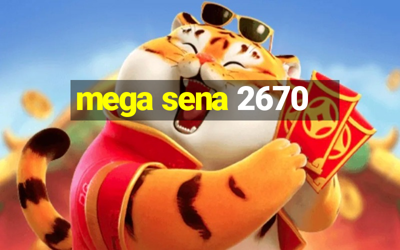 mega sena 2670