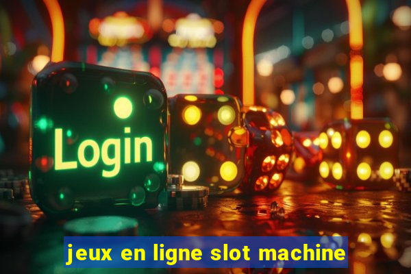 jeux en ligne slot machine