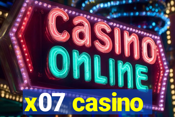 x07 casino