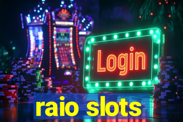 raio slots