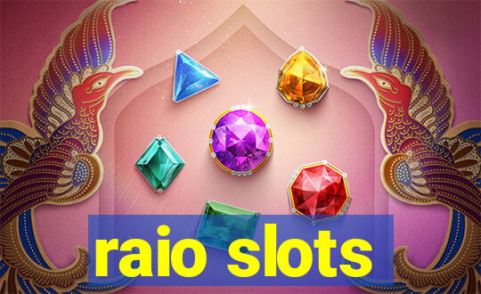 raio slots