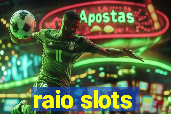 raio slots