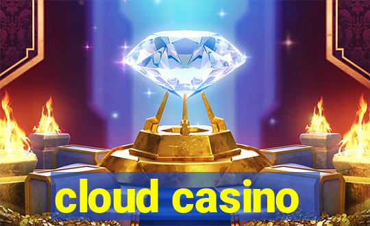 cloud casino