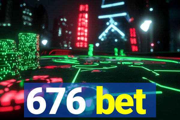 676 bet