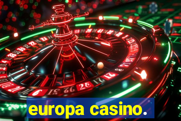 europa casino.