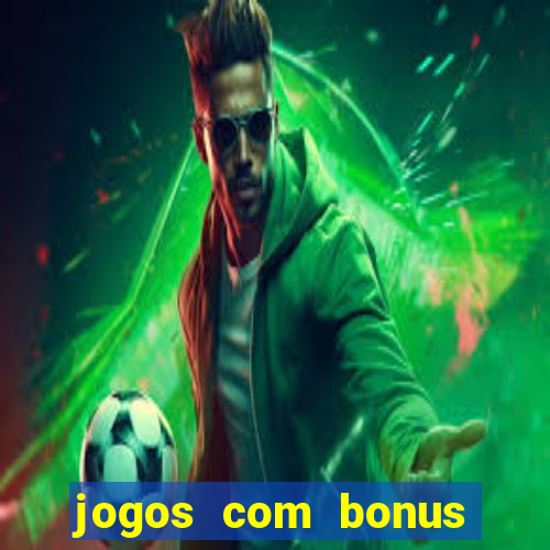 jogos com bonus sem deposito