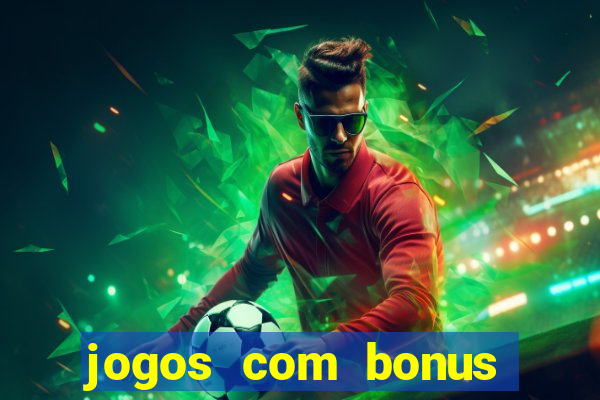 jogos com bonus sem deposito