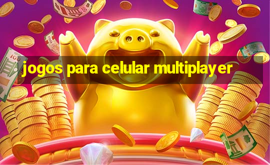 jogos para celular multiplayer