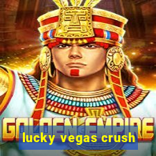 lucky vegas crush