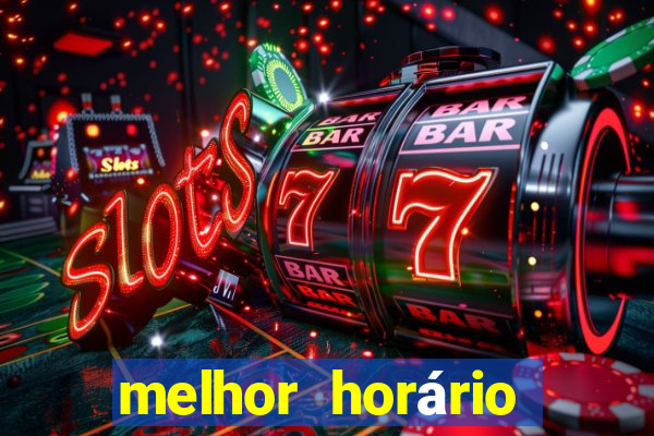 melhor horário para jogar fortune tiger tarde