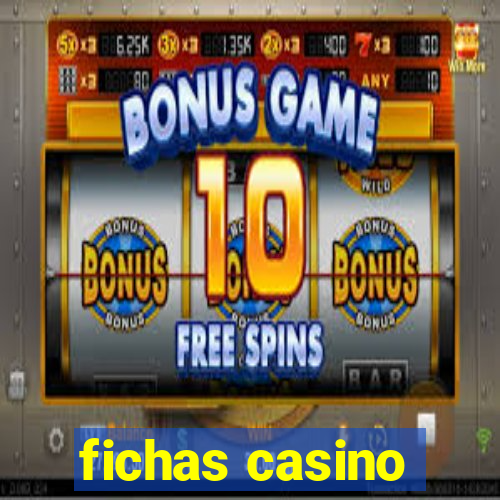 fichas casino