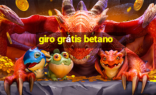 giro grátis betano