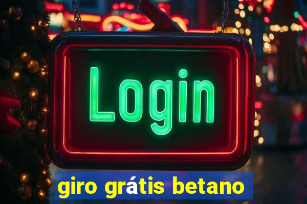 giro grátis betano