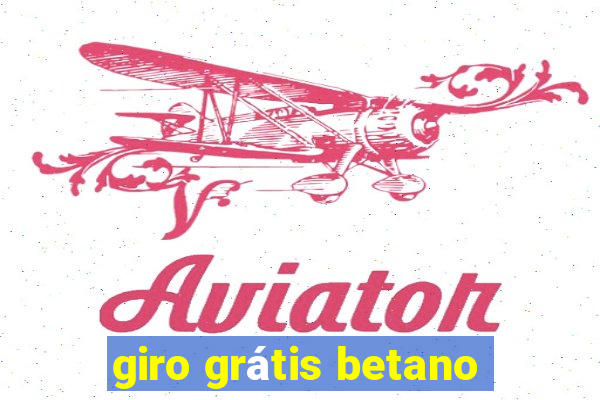 giro grátis betano