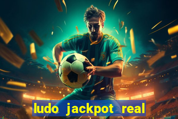 ludo jackpot real money game