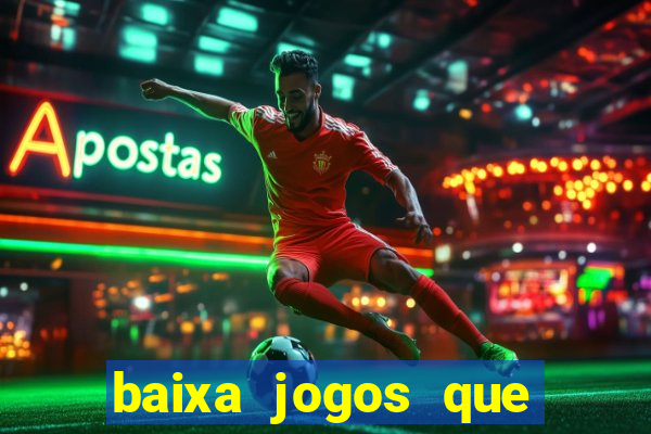 baixa jogos que ganha dinheiro de verdade