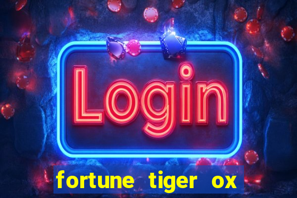 fortune tiger ox demo grátis