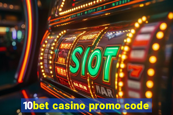 10bet casino promo code