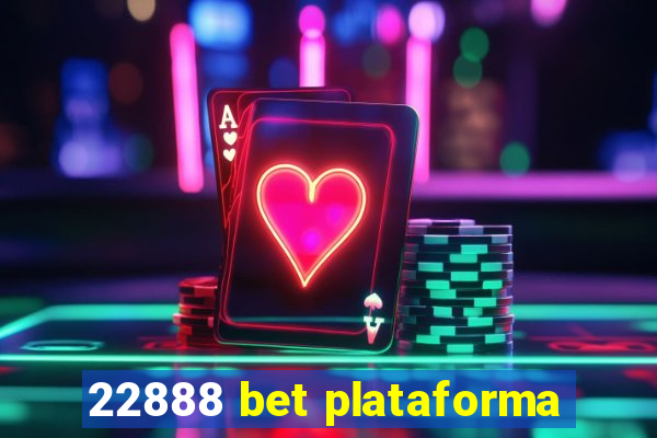 22888 bet plataforma