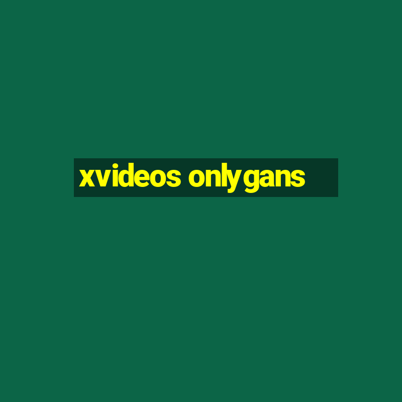 xvideos onlygans