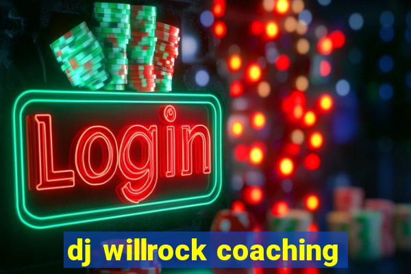 dj willrock coaching