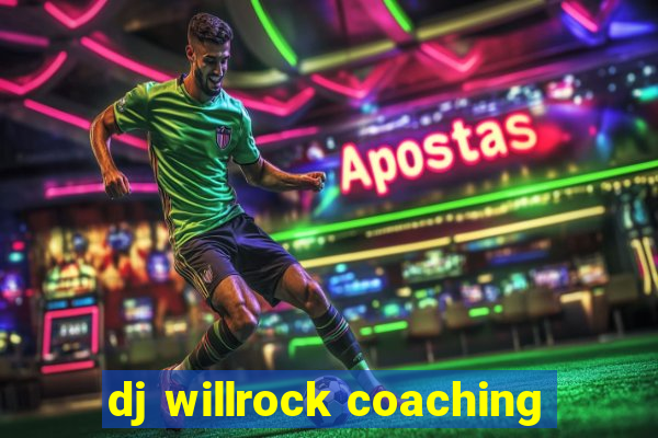 dj willrock coaching