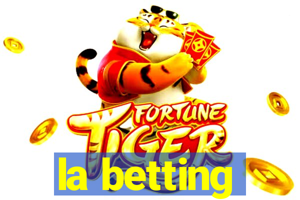 la betting