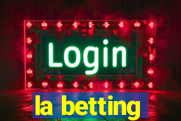 la betting