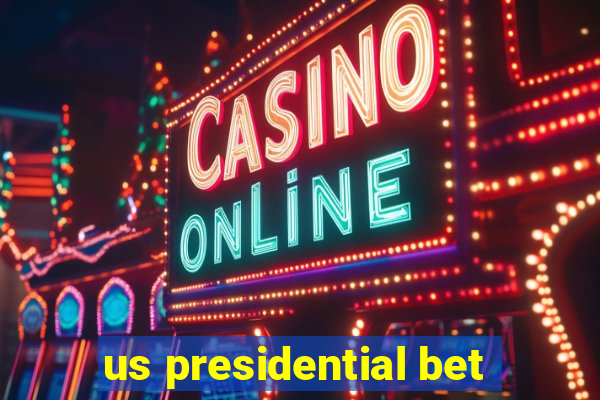 us presidential bet