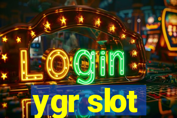 ygr slot