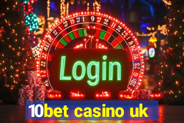 10bet casino uk