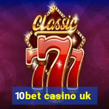 10bet casino uk