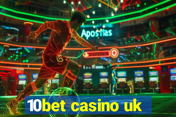 10bet casino uk