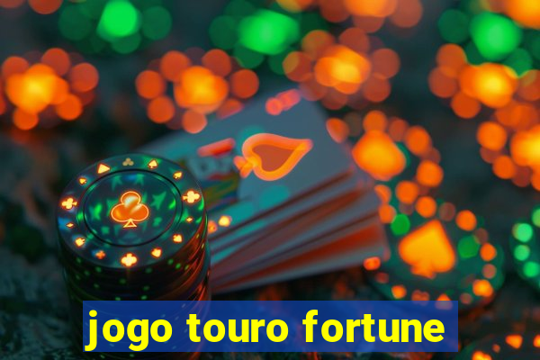 jogo touro fortune