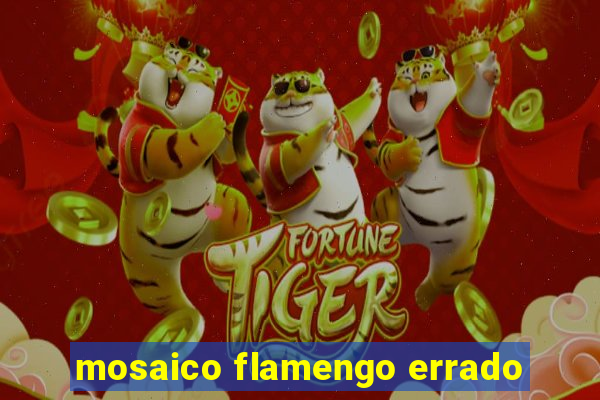 mosaico flamengo errado