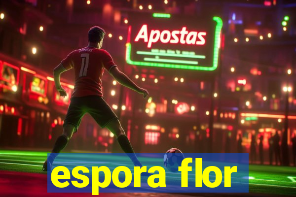 espora flor