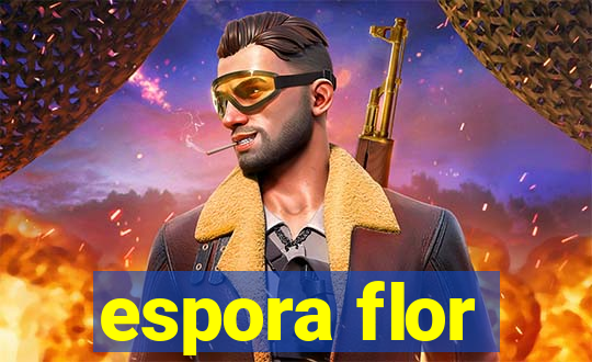 espora flor