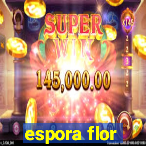 espora flor