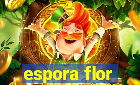 espora flor