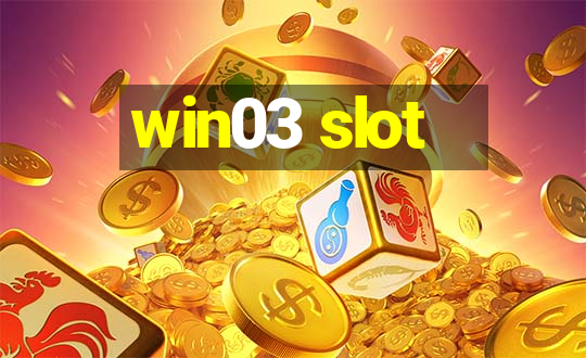 win03 slot