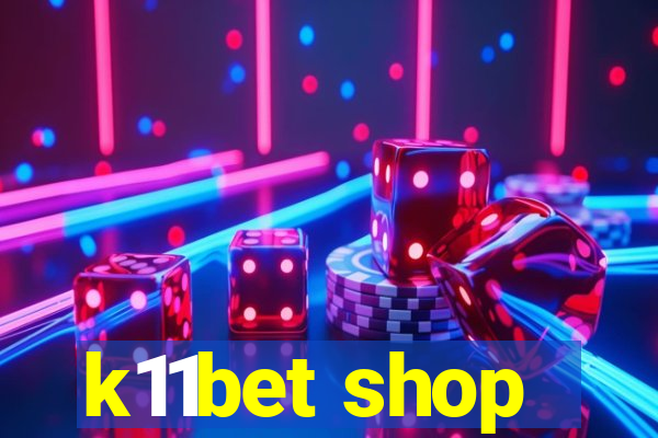 k11bet shop