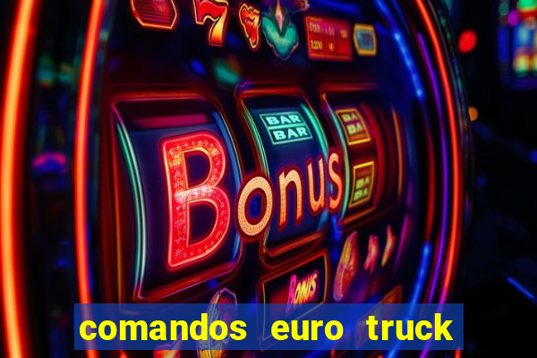 comandos euro truck simulator 2