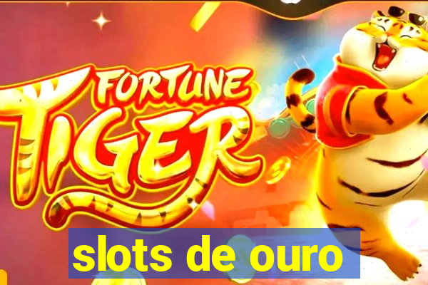 slots de ouro