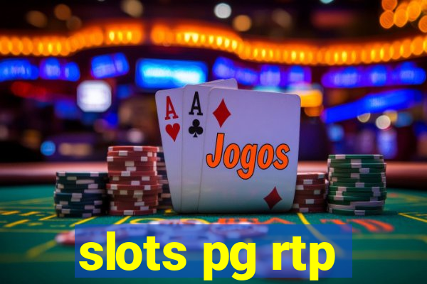 slots pg rtp