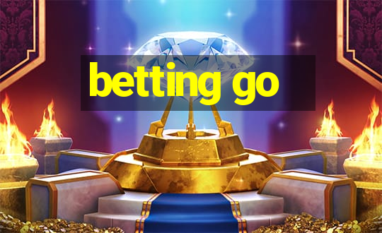 betting go