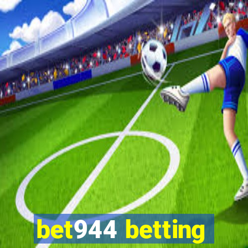 bet944 betting