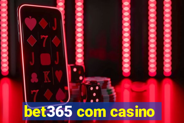 bet365 com casino