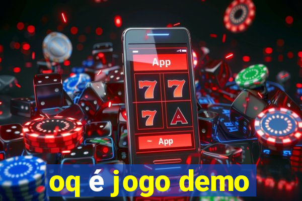 oq é jogo demo