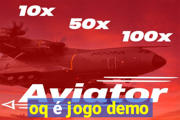 oq é jogo demo